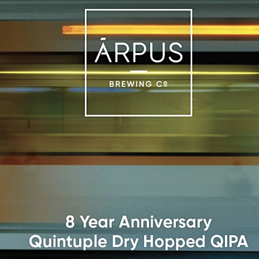 Arpus - 8 8th Year Anniversary QDH QIPA Quadruple IPA