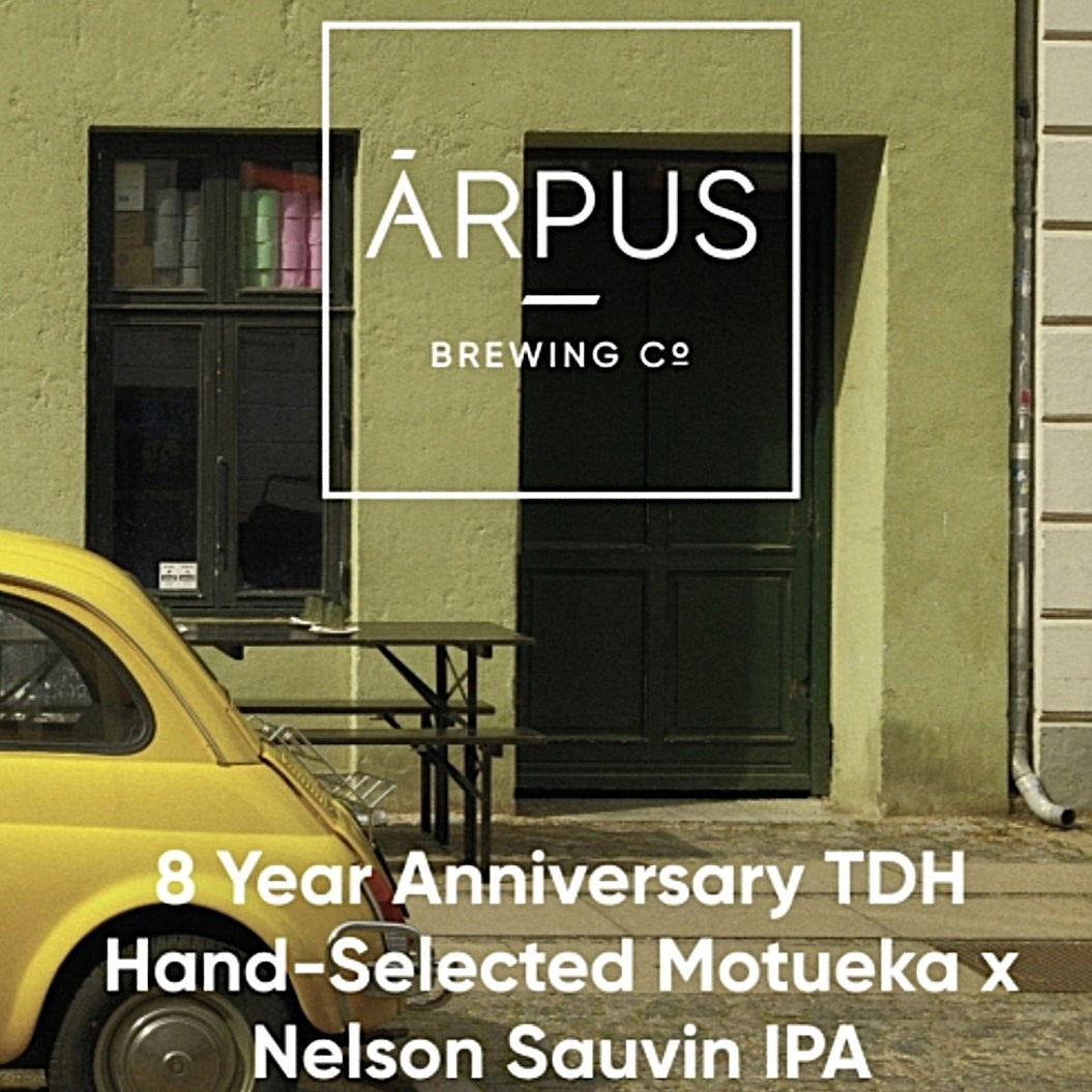Arpus 8 Year Anniversary - TDH Motueka x Nelson Sauvin New England IPA