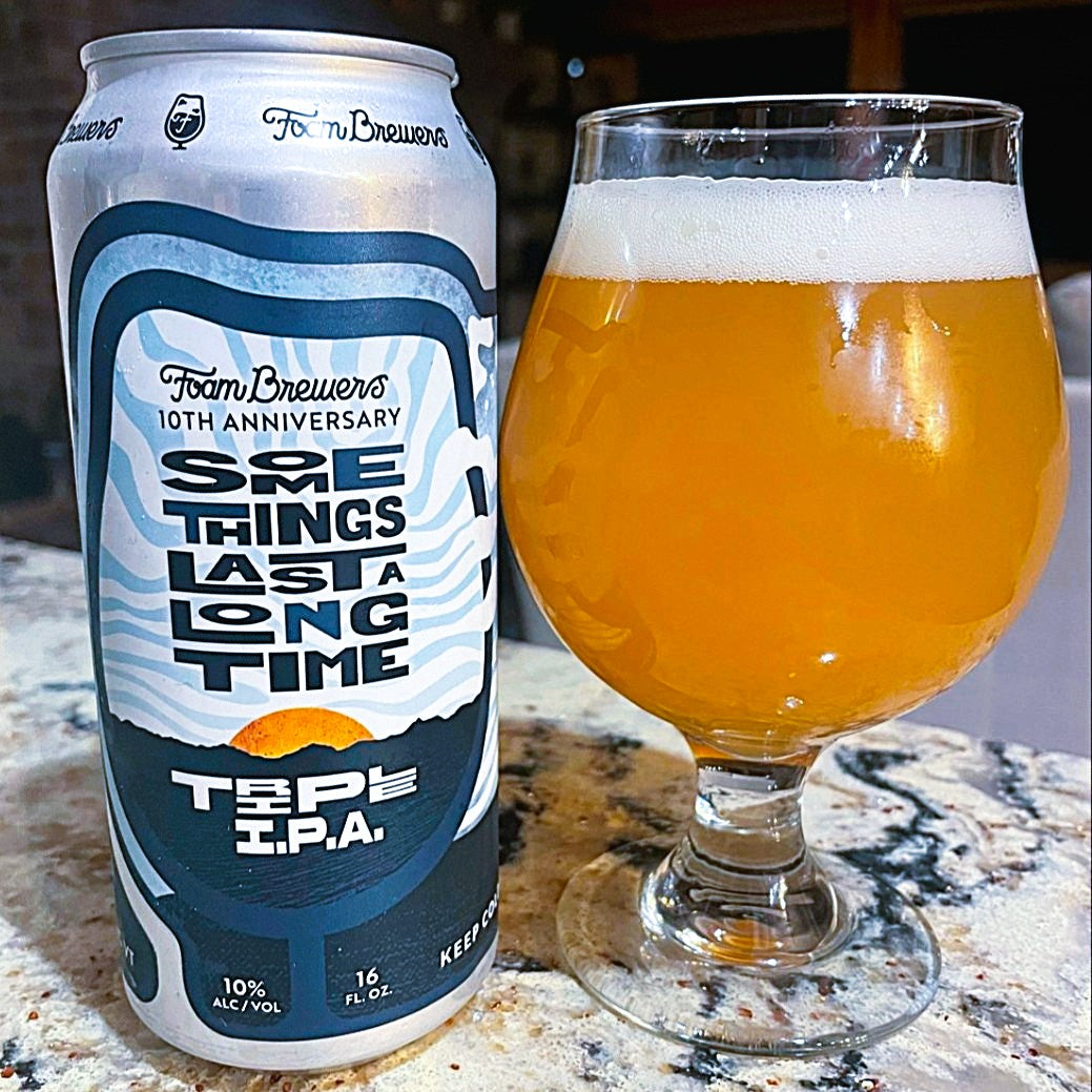 Foam - Some Things Last A Long Time Triple New England IPA
