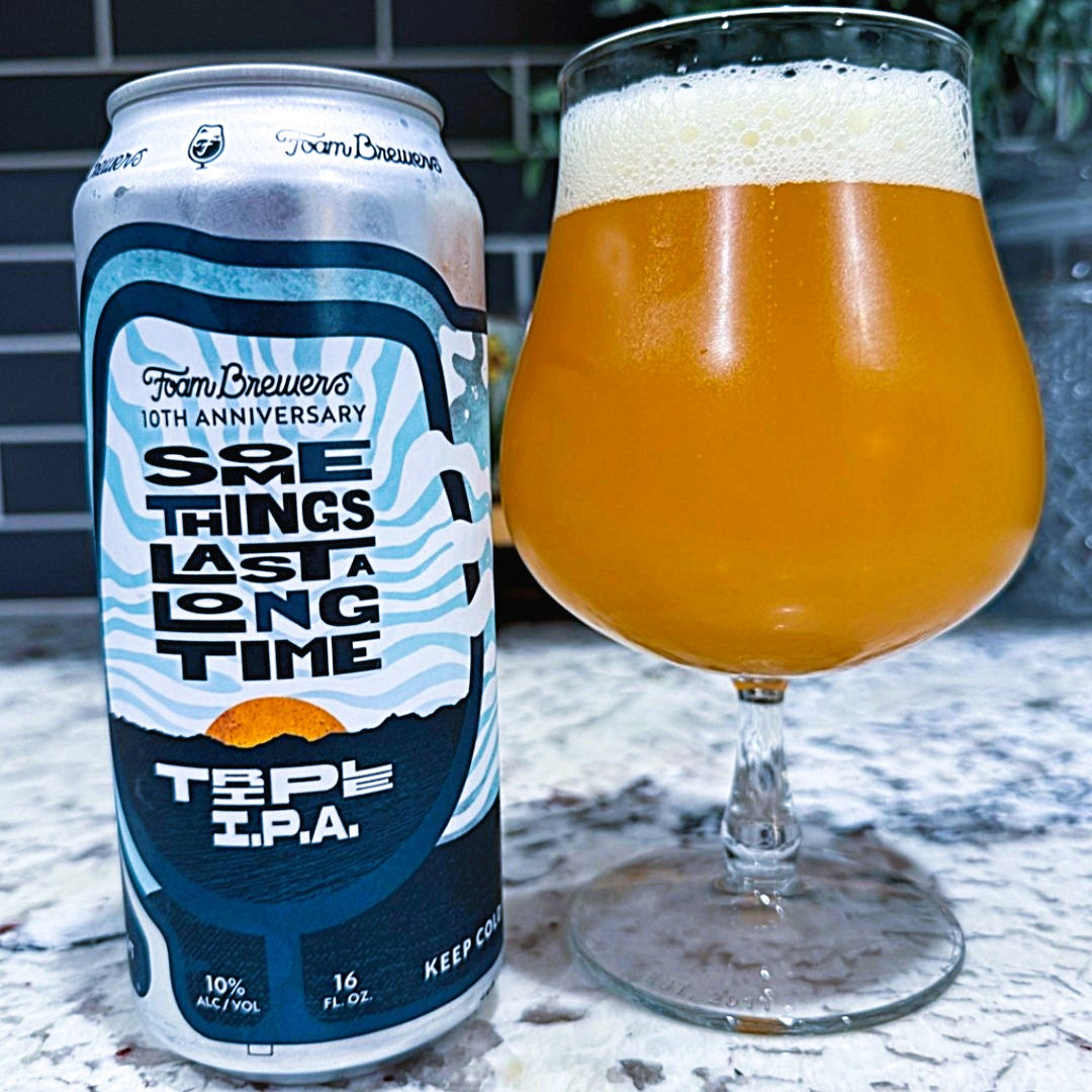 Foam - Some Things Last A Long Time Triple New England IPA