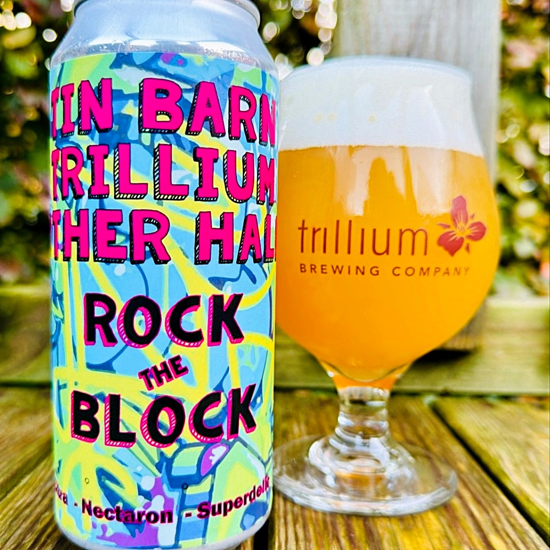 Tin Barn, Trillium, Other Half - Rock the Block Triple New England IPA